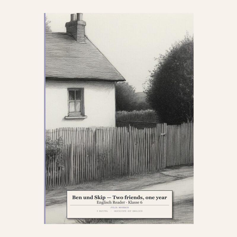 Ben und Skip — Two friends, one year Englisch Klasse 6 — Workbook & Reader