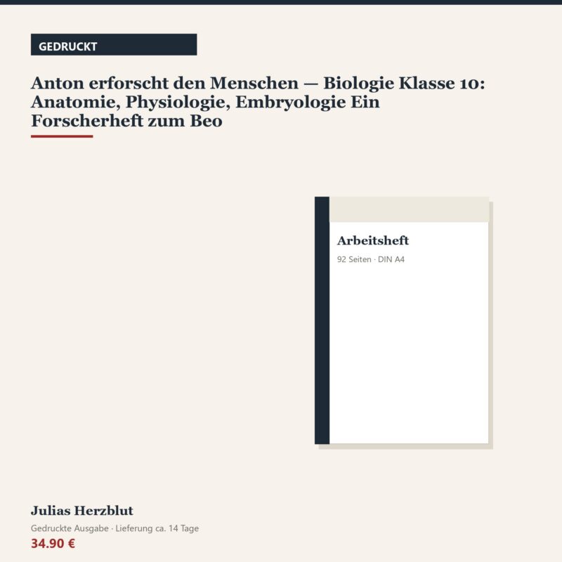 Anton erforscht den Menschen — Biologie Klasse 10: Anatomie, Physiologie, Embryologie